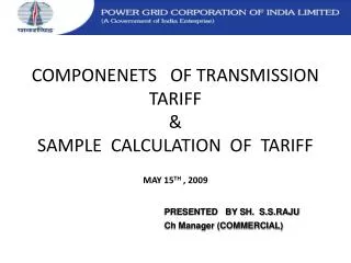 COMPONENETS OF TRANSMISSION TARIFF &amp; SAMPLE CALCULATION OF TARIFF