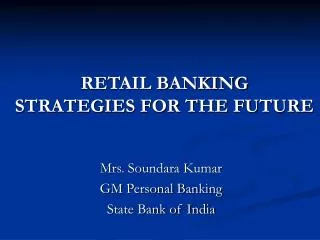 RETAIL BANKING STRATEGIES FOR THE FUTURE