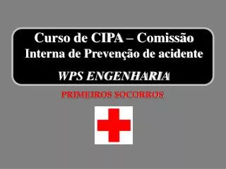 Curso de CIPA – Comissão Interna de Prevenção de acidente WPS ENGENHARIA