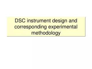 DSC instrument design and corresponding experimental methodology