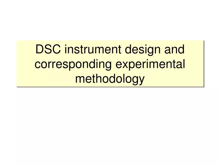 dsc instrument design and corresponding experimental methodology