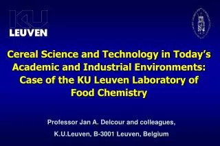 Cereal Science and Technology in Today’s Academic and Industrial Environments: Case of the KU Leuven Laboratory of Foo
