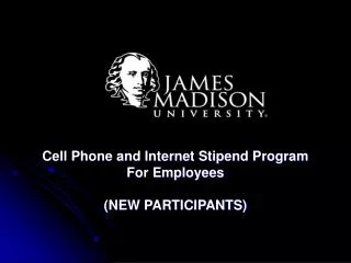 Cell Phone and Internet Stipend Program For Employees (NEW PARTICIPANTS)