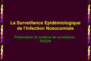 La Surveillance Epidémiologique de l’Infection Nosocomiale