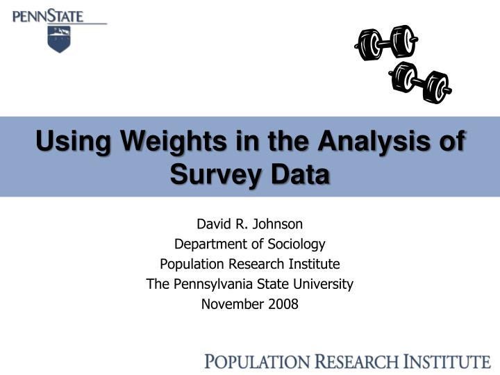 Ppt Using Weights In The Analysis Of Survey Data Powerpoint - using weights in the analysis of survey data n