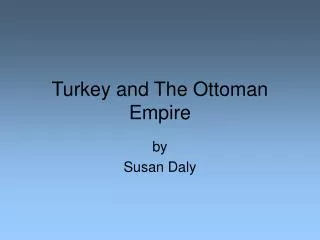 Turkey and The Ottoman Empire