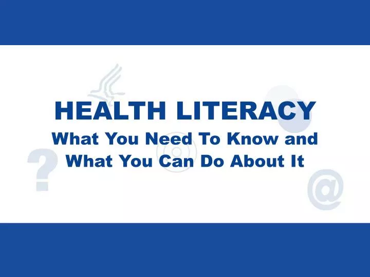 health literacy what you need to know and what you can do about it