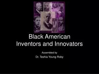 Black American Inventors and Innovators