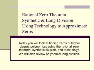 Rational Zero Theorem Synthetic &amp; Long Division Using Technology to Approximate Zeros