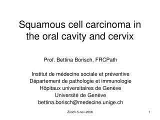 Squamous cell carcinoma in the oral cavity and cervix