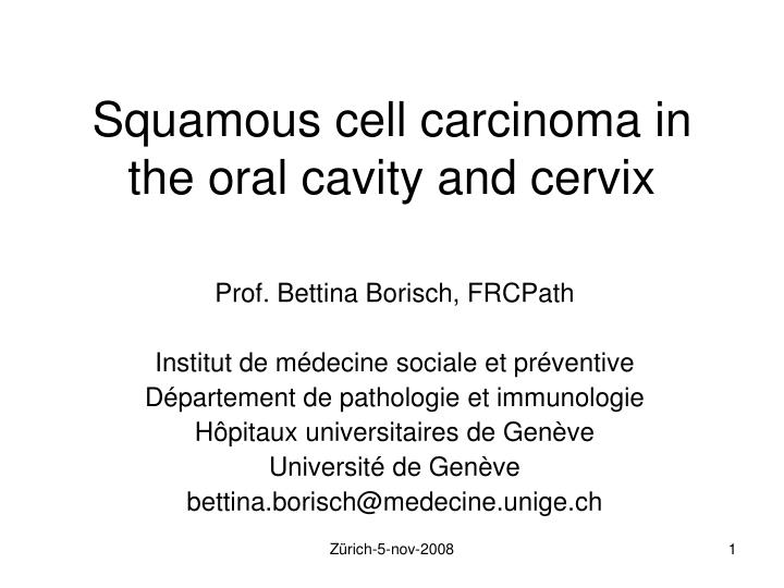 squamous cell carcinoma in the oral cavity and cervix