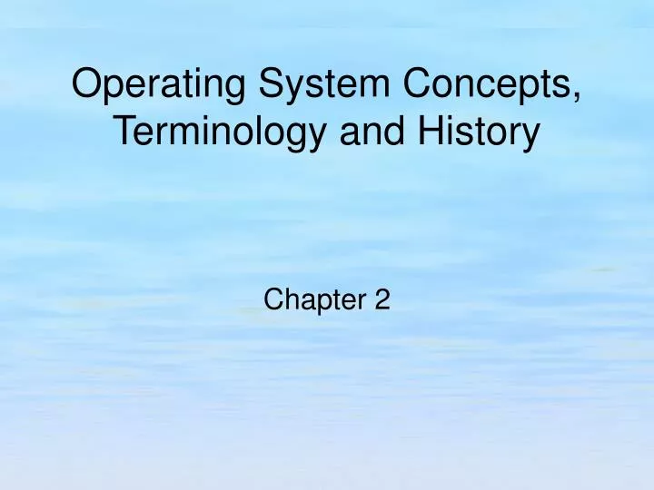 operating system concepts terminology and history
