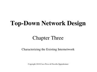 Top-Down Network Design Chapter Three Characterizing the Existing Internetwork