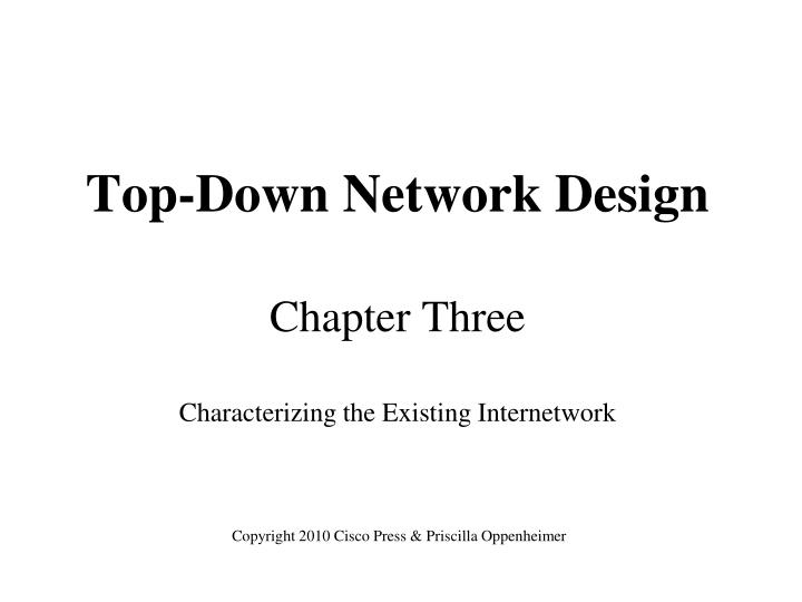 top down network design chapter three characterizing the existing internetwork