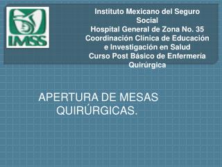Instituto Mexicano del Seguro Social Hospital General de Zona No. 35 Coordinación Clínica de Educación e Investigación e