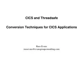CICS and Threadsafe Conversion Techniques for CICS Applications
