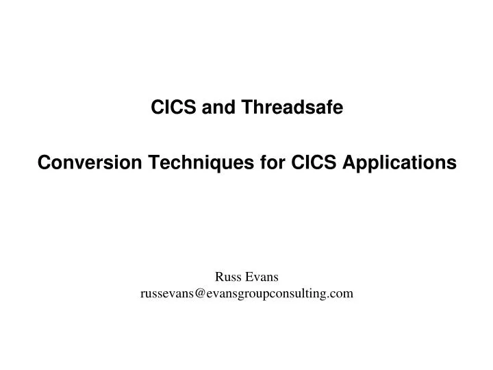 cics and threadsafe conversion techniques for cics applications