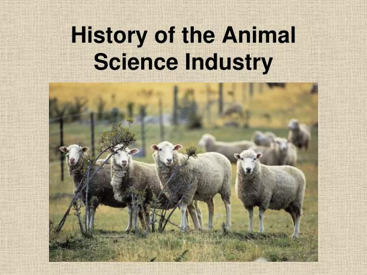 history of the animal science industry