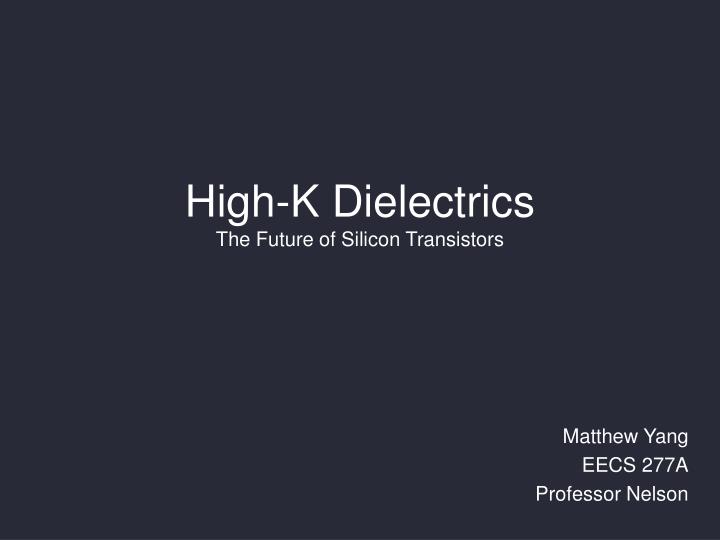 high k dielectrics the future of silicon transistors