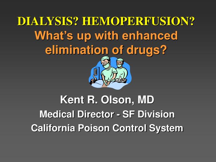 dialysis hemoperfusion what s up with enhanced elimination of drugs