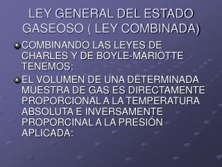 LEY GENERAL DEL ESTADO GASEOSO ( LEY COMBINADA)