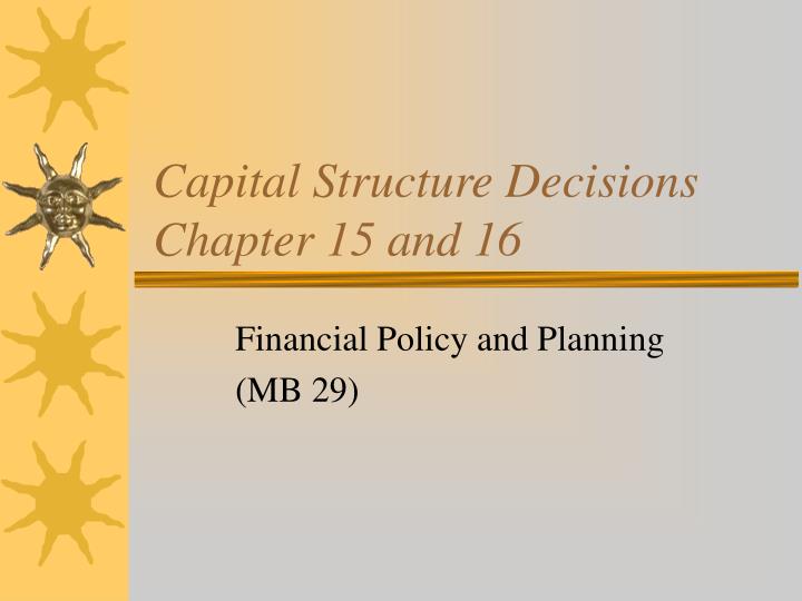 capital structure decisions chapter 15 and 16