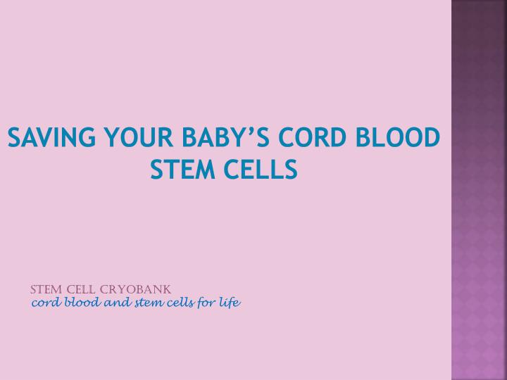 saving your baby s cord blood stem cells