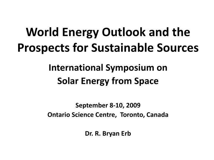 world energy outlook and the prospects for sustainable sources