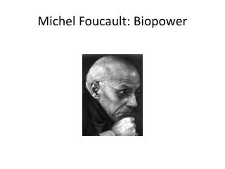 Michel Foucault: Biopower