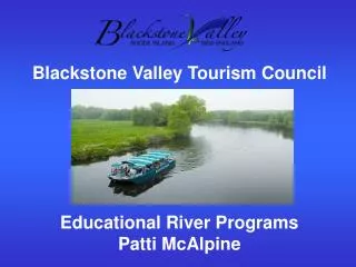 Blackstone Valley Tourism Council Educational River Programs Patti McAlpine