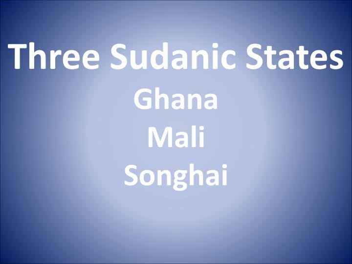 three sudanic states ghana mali songhai