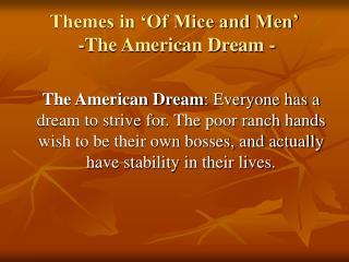 Themes in ‘Of Mice and Men’ -The American Dream -
