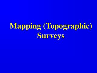 Mapping (Topographic) Surveys