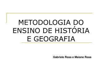 METODOLOGIA DO ENSINO DE HISTÓRIA E GEOGRAFIA
