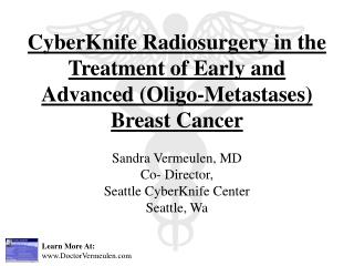 CyberKnife Radiosurgery in the Treatment of Early and Advanced (Oligo-Metastases) Breast Cancer