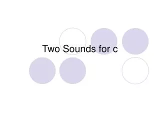 Two Sounds for c