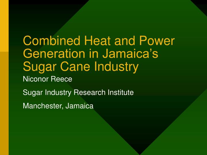combined heat and power generation in jamaica s sugar cane industry