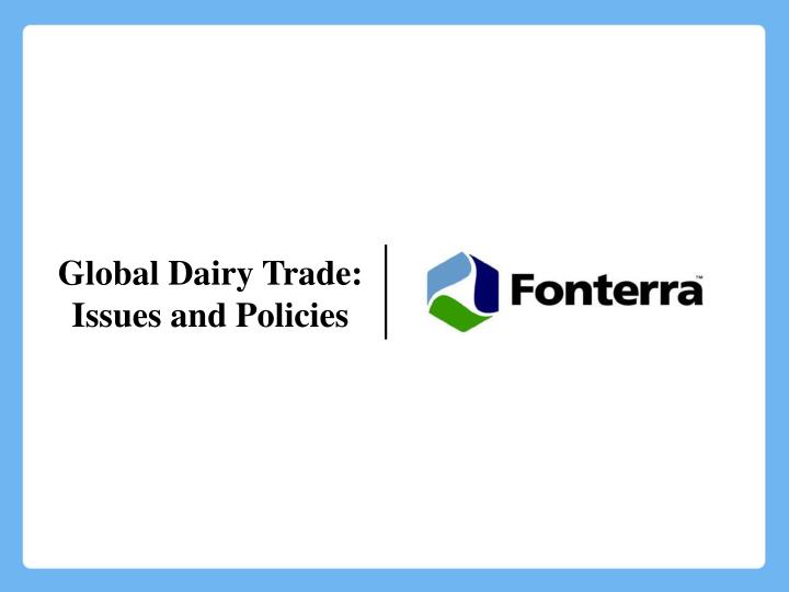 global dairy trade issues and policies