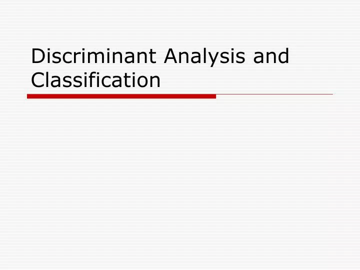 PPT - Discriminant Analysis and Classification PowerPoint