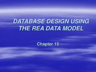 DATABASE DESIGN USING THE REA DATA MODEL