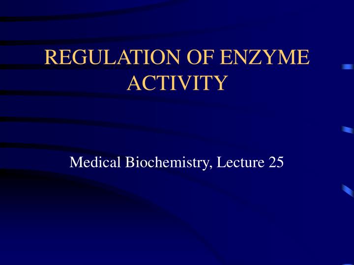 regulation of enzyme activity