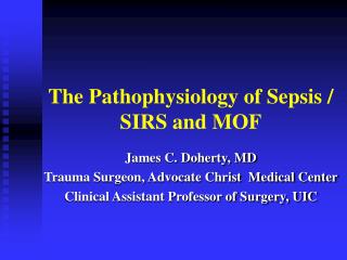 The Pathophysiology of Sepsis / SIRS and MOF