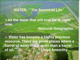 WATER- “ The Source of Life”