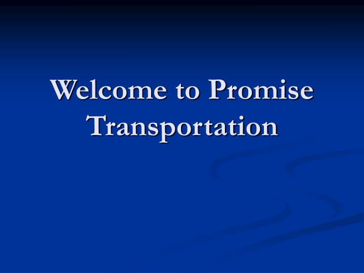 welcome to promise transportation