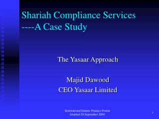 Shariah Compliance Services ----A Case Study