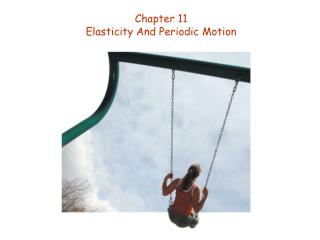 Chapter 11 Elasticity And Periodic Motion
