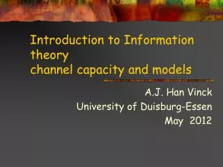 Introduction to Information theory channel capacity and models