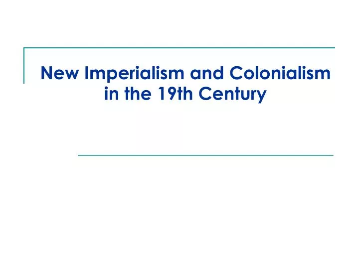 new imperialism and colonialism in the 19th century