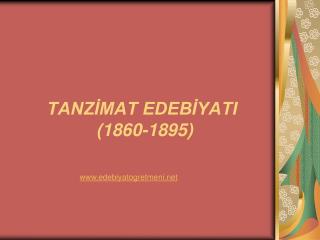 TANZİMAT EDEBİYATI (1860-1895)