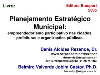Planejamento Estratégico Municipal: empreendedorismo participativo nas cidades, prefeituras e organizações públicas.